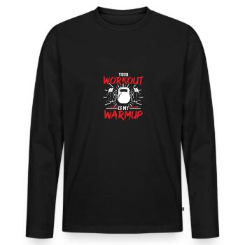 Your Training Is My Warmup Fitness Muscle Building - Men's Premium Organic Long Sleeve Shirt - black - Front - Nico (187cm)