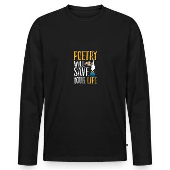 Poetry Will Save Your Life Literatur Gedicht - Männer Premium Bio Langarmshirt - Schwarz - Vorne - Nico (187cm)