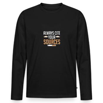 Always Cite Your Sources für Lehrer Studenten - Männer Premium Bio Langarmshirt - Schwarz - Vorne - Nico (187cm)