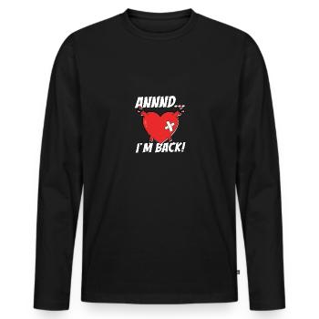 Annnd I'm Back Herzkrankheiten - Männer Premium Bio Langarmshirt - Schwarz - Vorne - Nico (187cm)