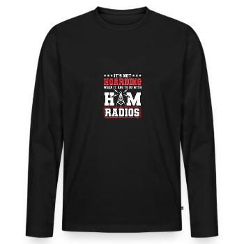 It's Not Hoarding Amateurfunk Amateur Radio - Männer Premium Bio Langarmshirt - Schwarz - Vorne - Nico (187cm)
