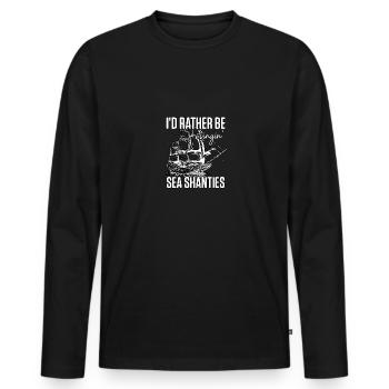 I'd Rather Be Singin Sea Shanties für - Männer Premium Bio Langarmshirt - Schwarz - Vorne - Nico (187cm)