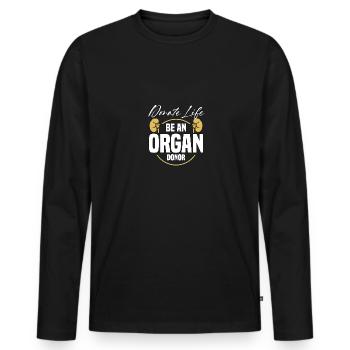 Donate Life Be An Organ Donor Organ Donation - Men's Premium Organic Long Sleeve Shirt - black - Front - Nico (187cm)