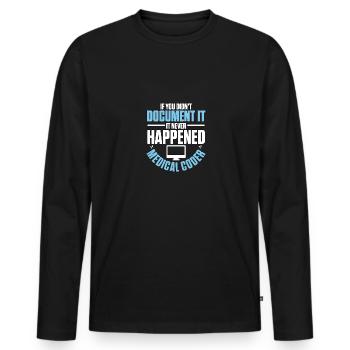 If You Didn't Document It für Medizinische - Männer Premium Bio Langarmshirt - Schwarz - Vorne - Nico (187cm)