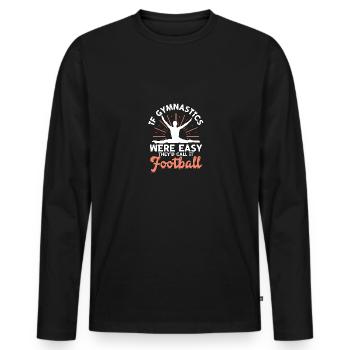Si la gymnastique était facile, le football pour les gymnastes - T-shirt manches longues Premium bio Homme - noir - Devant - Nico (187cm)