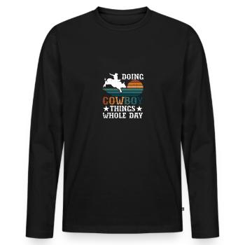 Doing Cowboy Things Whole Day Westernreiten - Männer Premium Bio Langarmshirt - Schwarz - Vorne - Nico (187cm)