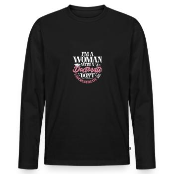 I'm A Woman With A Doctorate Don't Underestimate - Men's Premium Organic Long Sleeve Shirt - black - Front - Nico (187cm)
