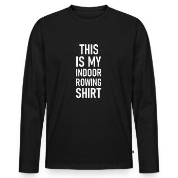 This is my indoor rowing Shirt - Rowing - Rowers - Men's Premium Organic Long Sleeve Shirt - black - Front - Nico (187cm)