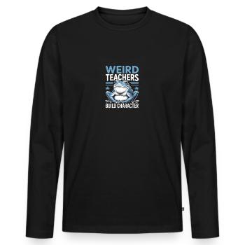 Weird Teachers Build Character Appreciation - Männer Premium Bio Langarmshirt - Schwarz - Vorne - Nico (187cm)