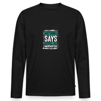 Nothing Says Spring Like Margaritas Shirt for - Men's Premium Organic Long Sleeve Shirt - black - Front - Nico (187cm)