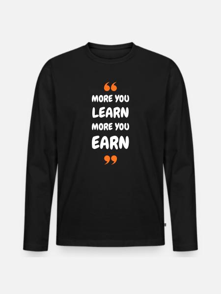 Plus vous apprenez, plus vous gagnez - T-shirt manches longues Premium bio Homme - noir