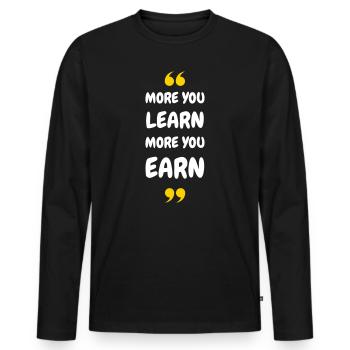 More you Learn, More you Earn - Männer Premium Bio Langarmshirt - Schwarz - Vorne - Nico (187cm)