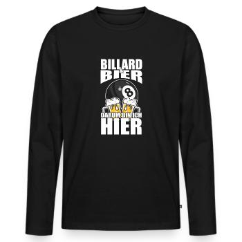 Lustiger Spruch Billard Bier darum bin ich hier - Männer Premium Bio Langarmshirt - Schwarz - Vorne - Nico (187cm)