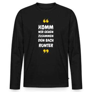 Komm wir gehen zusammen den Bach runter - Männer Premium Bio Langarmshirt - Schwarz - Vorne - Nico (187cm)