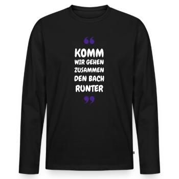Komm wir gehen zusammen den Bach runter - Männer Premium Bio Langarmshirt - Schwarz - Vorne - Nico (187cm)