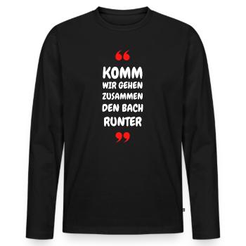 Komm wir gehen zusammen den Bach runter - Männer Premium Bio Langarmshirt - Schwarz - Vorne - Nico (187cm)