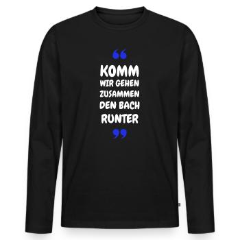 Komm wir gehen zusammen den Bach runter - Männer Premium Bio Langarmshirt - Schwarz - Vorne - Nico (187cm)