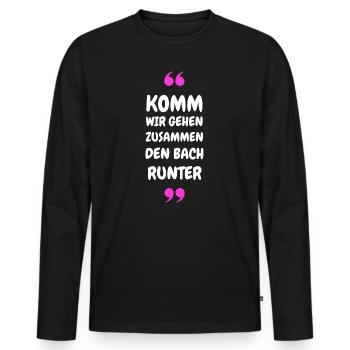 Komm wir gehen zusammen den Bach runter - Männer Premium Bio Langarmshirt - Schwarz - Vorne - Nico (187cm)
