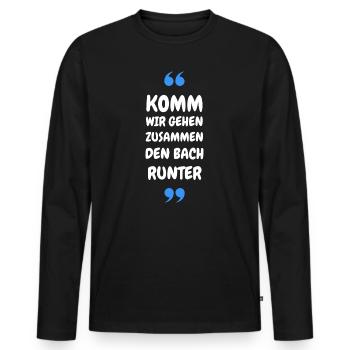 Komm wir gehen zusammen den Bach runter - Männer Premium Bio Langarmshirt - Schwarz - Vorne - Nico (187cm)