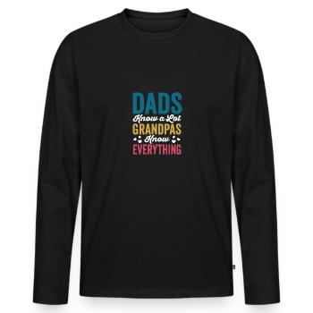 Dads Know A Lot Grandpas Know Everything Funny - Männer Premium Bio Langarmshirt - Schwarz - Vorne - Nico (187cm)