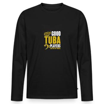 Good Tuba Players Stay Out Of Treble Funny Tuba - Men's Premium Organic Long Sleeve Shirt - black - Front - Nico (187cm)