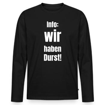 Info: wir haben Durst! - Männer Premium Bio Langarmshirt - Schwarz - Vorne - Nico (187cm)