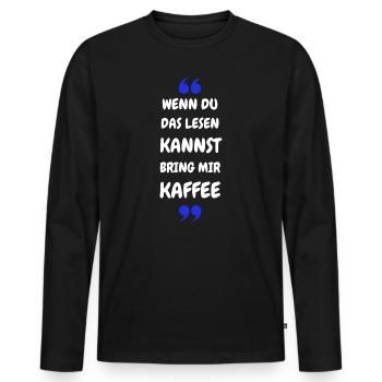 Wenn du das lesen kannst bring mir Kaffee - Männer Premium Bio Langarmshirt - Schwarz - Vorne - Nico (187cm)