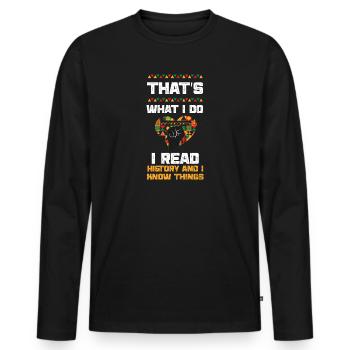 That's What I Do I Read History... - Men's Premium Organic Long Sleeve Shirt - black - Front - Nico (187cm)