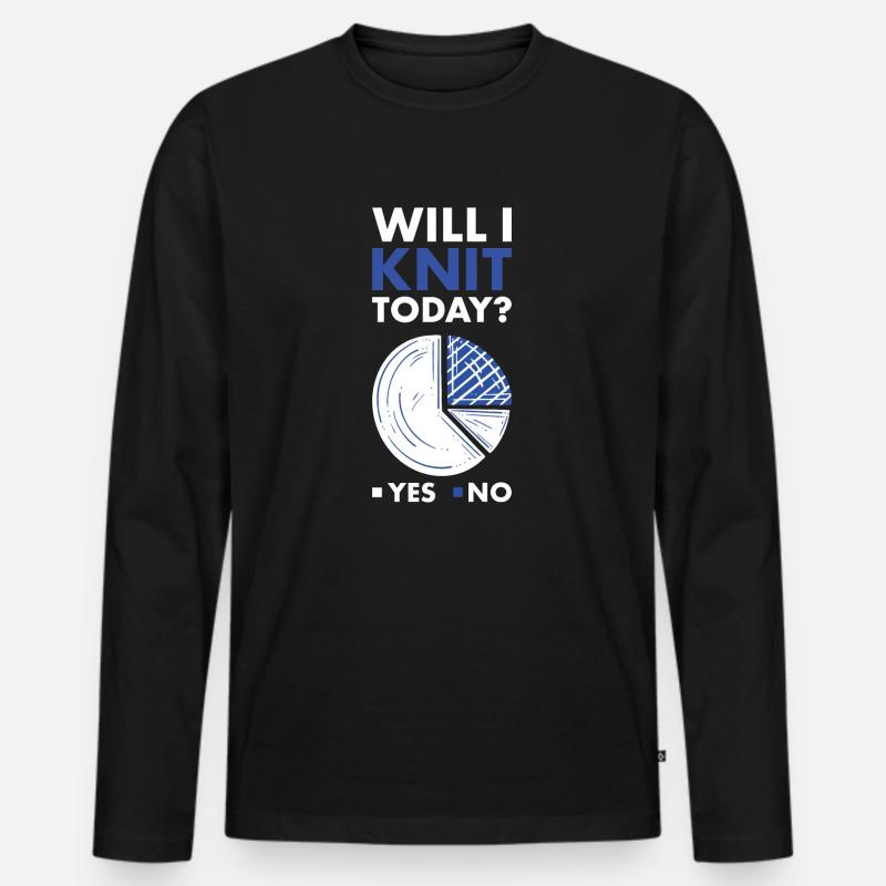 Knitter Will I Knit Today - Männer Premium Bio Langarmshirt - Schwarz