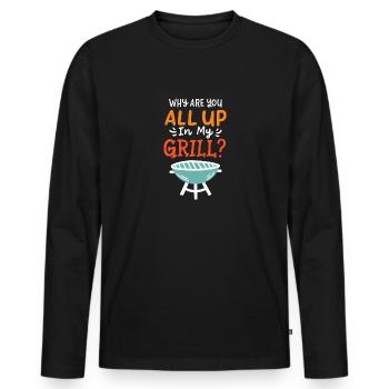 Warum sind Sie alle oben in meinem Grill Grill - Männer Premium Bio Langarmshirt - Schwarz - Vorne - Nico (187cm)