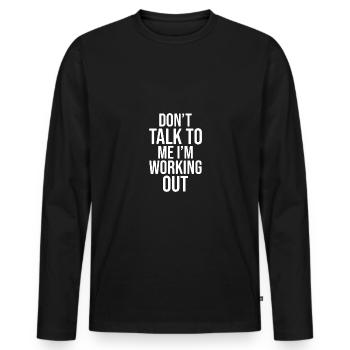Sprich nicht mit mir, ich trainiere - Männer Premium Bio Langarmshirt - Schwarz - Vorne - Nico (187cm)