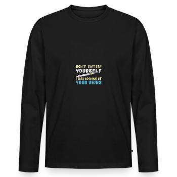 Don't Flatter Yourself I Was Looking At Your Veins - Männer Premium Bio Langarmshirt - Schwarz - Vorne - Nico (187cm)