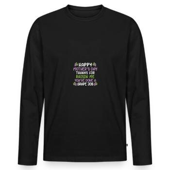 Happy Mothers Day Thx For Raisin Me You've Done A - Männer Premium Bio Langarmshirt - Schwarz - Vorne - Nico (187cm)