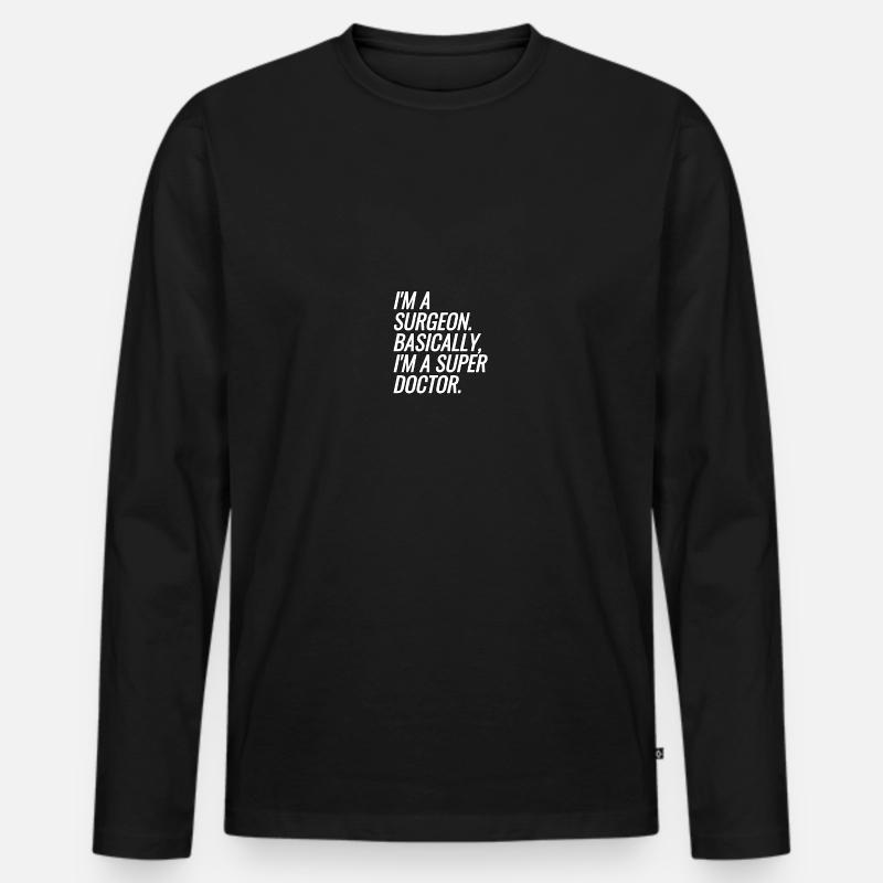 Im A Surgeon - Männer Premium Bio Langarmshirt - Schwarz