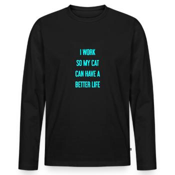 Pour une meilleure vie de chat je travaille! - T-shirt manches longues Premium bio Homme - noir - Devant - Nico (187cm)