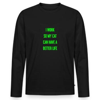 Pour une meilleure vie de chat je travaille! - T-shirt manches longues Premium bio Homme - noir - Devant - Nico (187cm)
