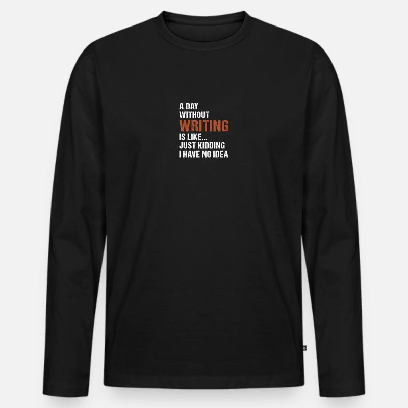 Writer A Day Without Writing - Männer Premium Bio Langarmshirt - Schwarz