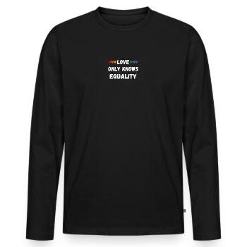 Love only knows equality - Men's Premium Organic Long Sleeve Shirt - black - Front - Nico (187cm)