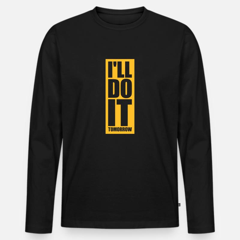 do it tomorrow Zitat - Männer Premium Bio Langarmshirt - Schwarz