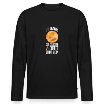 Les collectionneurs de pièces collectent des pièces - T-shirt manches longues Premium bio Homme - noir - Devant - Nico (187cm)
