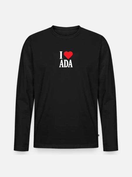 T-shirt I love Ada gift idea t-shirt - Men's Premium Organic Long Sleeve Shirt - black