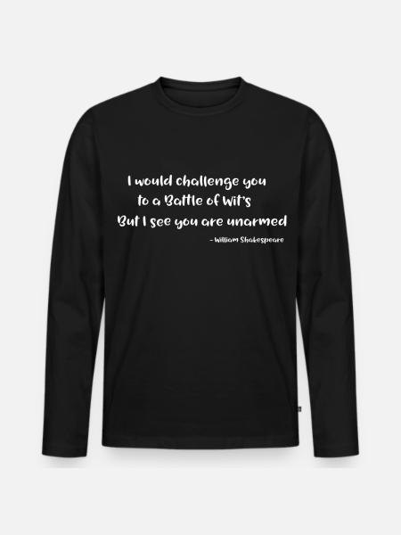 William Shakespeare Quote Battle Of Wits - Men's Premium Organic Long Sleeve Shirt - black