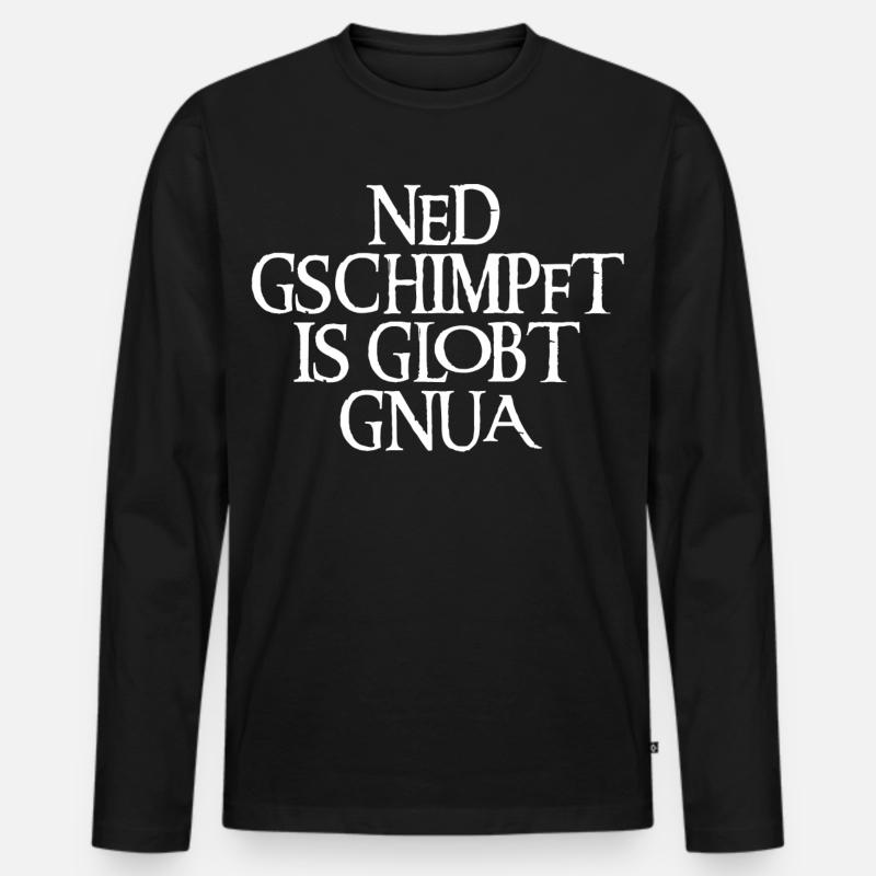NED GSCHIMPFT IS GLOBT GNUA - Männer Premium Bio Langarmshirt - Schwarz