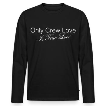 Only Crew Love Is True Love - Men's Premium Organic Long Sleeve Shirt - black - Front - Nico (187cm)