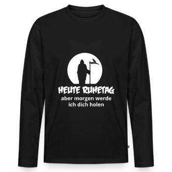 Heute Ruhetag, aber morgen werde ich dich holen - Männer Premium Bio Langarmshirt - Schwarz - Vorne - Nico (187cm)