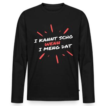 Bayrischer Spruch i kannt scho wenn i meng dat - Männer Premium Bio Langarmshirt - Schwarz - Vorne - Nico (187cm)