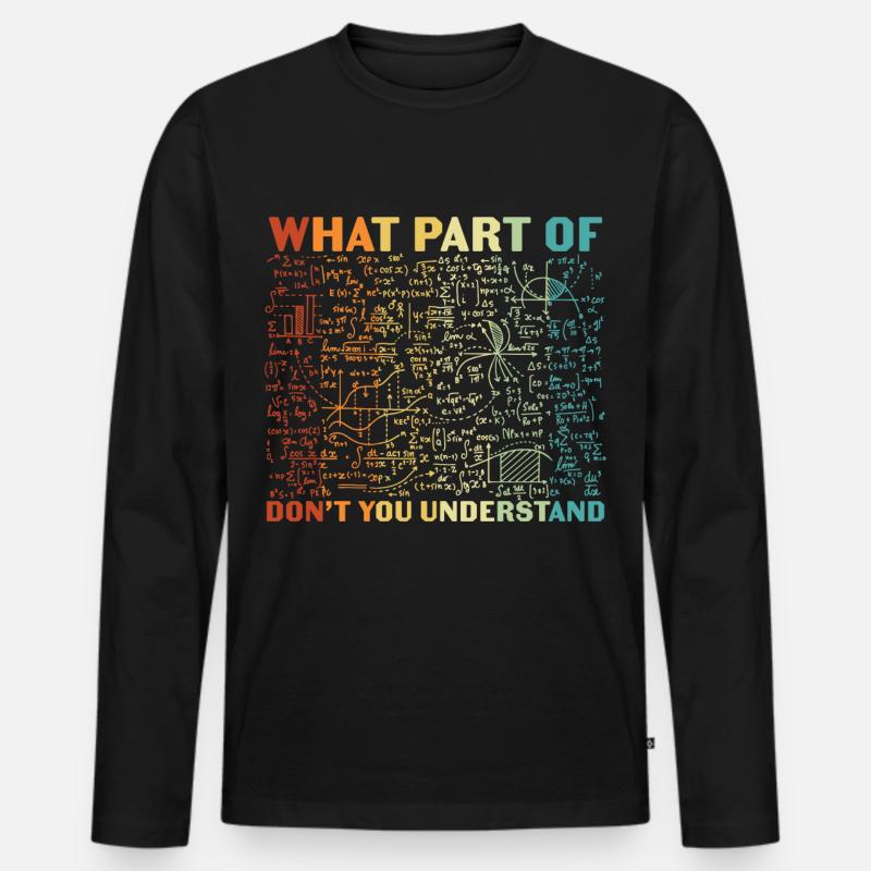 Welchen Teil davon verstehst du nicht? - Männer Premium Bio Langarmshirt - Schwarz