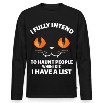 I FULLY INTEND TO HAUNT PEOPLE WHEN I THE CAT - Men's Premium Organic Long Sleeve Shirt - black - Front - Nico (187cm)