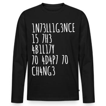 L’INTELLIGENCE EST LA CAPACITÉ DE S’ADAPTER AU CHANGEMENT - T-shirt manches longues Premium bio Homme - noir - Devant - Nico (187cm)