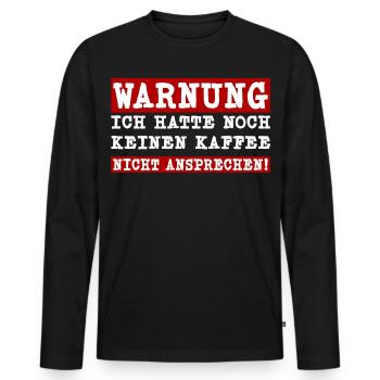 Ich hatte noch keinen Kaffee - Nicht ansprechen - Männer Premium Bio Langarmshirt - Schwarz - Vorne - Nico (187cm)